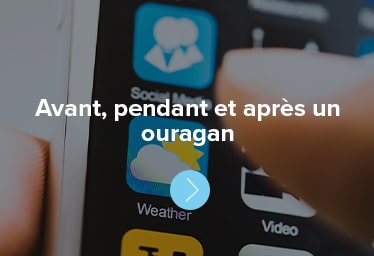 Avant, pendant et après un ouragan 